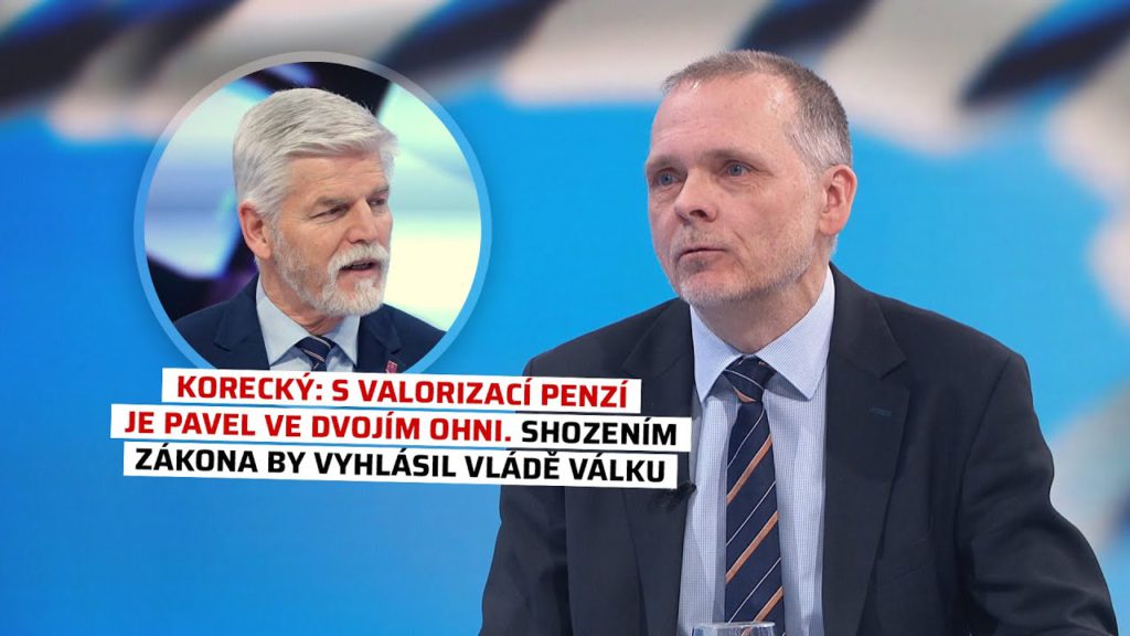 Korecký: S valorizací penzí je Pavel ve dvojím ohni. Shozením zákona by vyhlásil vládě válku