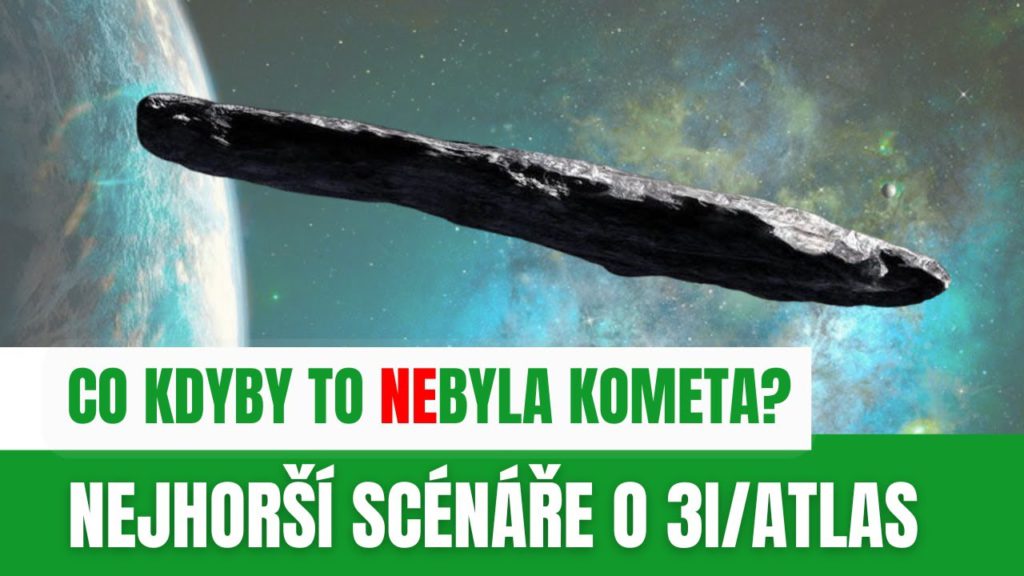 Nejhorší scénáře o 3I/Atlas: Co kdyby to NEbyla kometa?