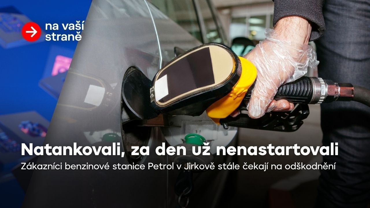 Lidé natankovali, za den už nenastartovali. Stále čekají na odškodnění | Na vaší straně