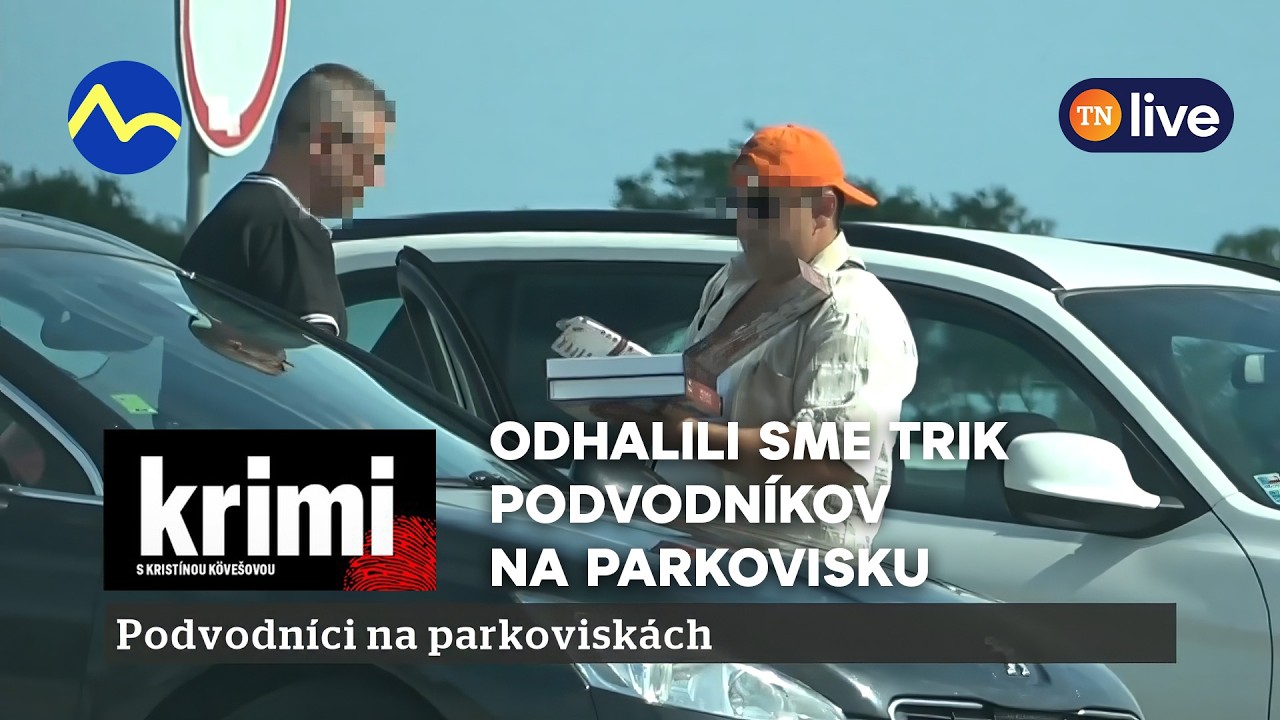 Odhalili sme trik podvodníkov na parkovisku: KRIMI s Kristínou Kövešovou