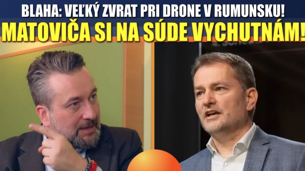 Blaha: Veľký ZVRAT pri drone v Rumunsku, Matoviča si na súde vychutnám