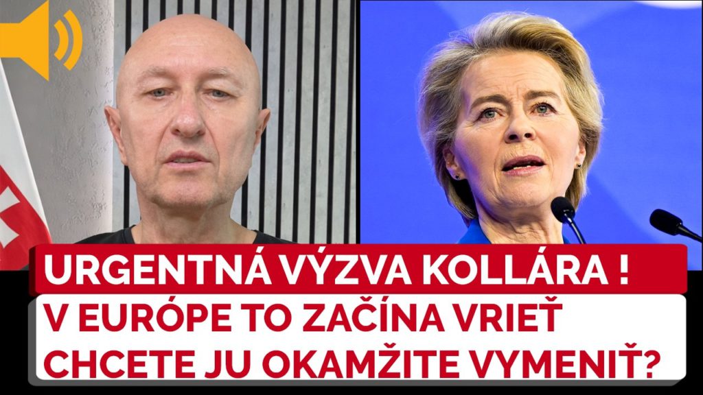 URGENTNÁ VÝZVA KOLLÁRA. Po TOMTO treba von der Leyenovú okamžite vymeniť, tvrdí Zoroslav